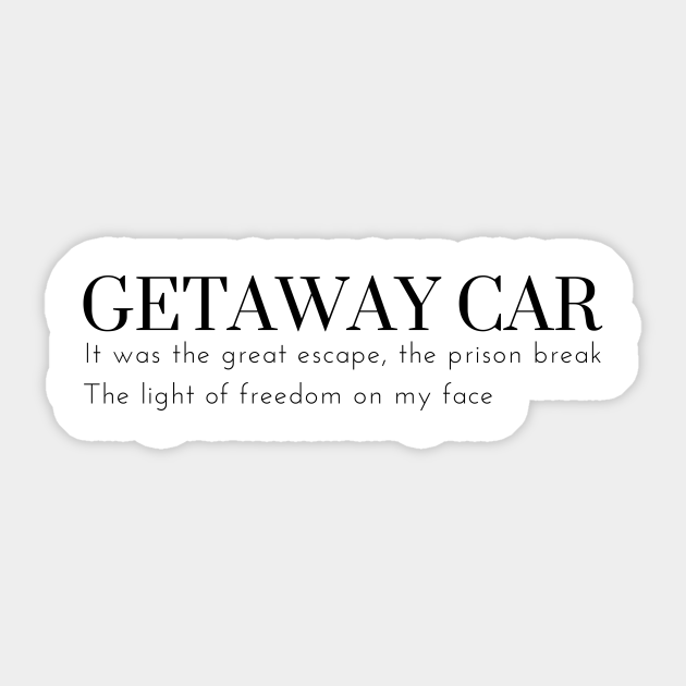 Getaway Car Taylor Swift Sticker TeePublic